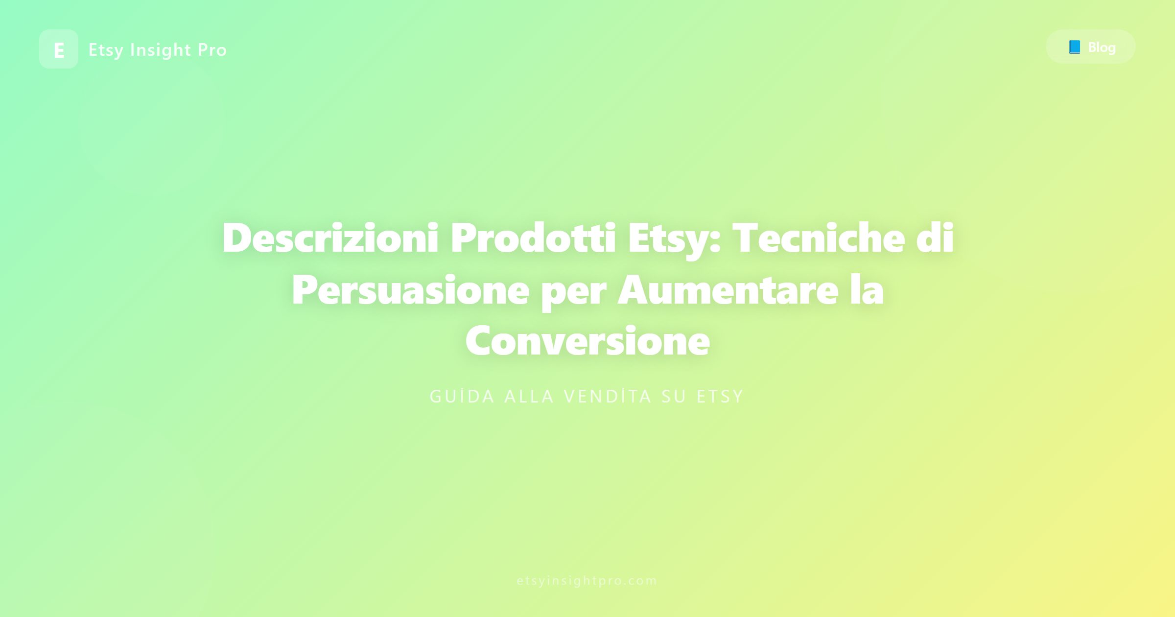Descrizioni Prodotti Etsy: Tecniche di Persuasione per Aumentare la Conversione