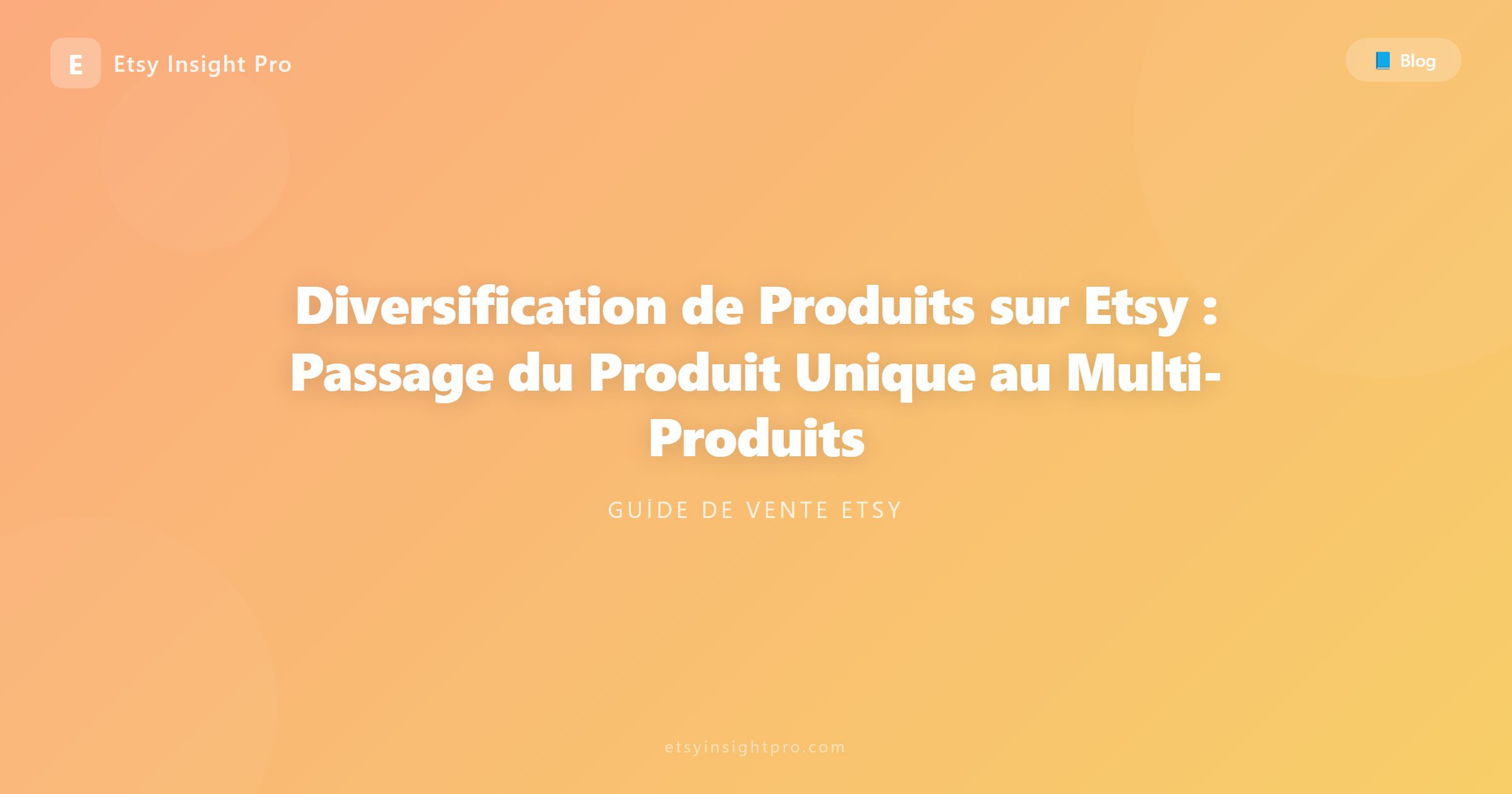 Diversification de Produits sur Etsy : Passage du Produit Unique au Multi-Produits