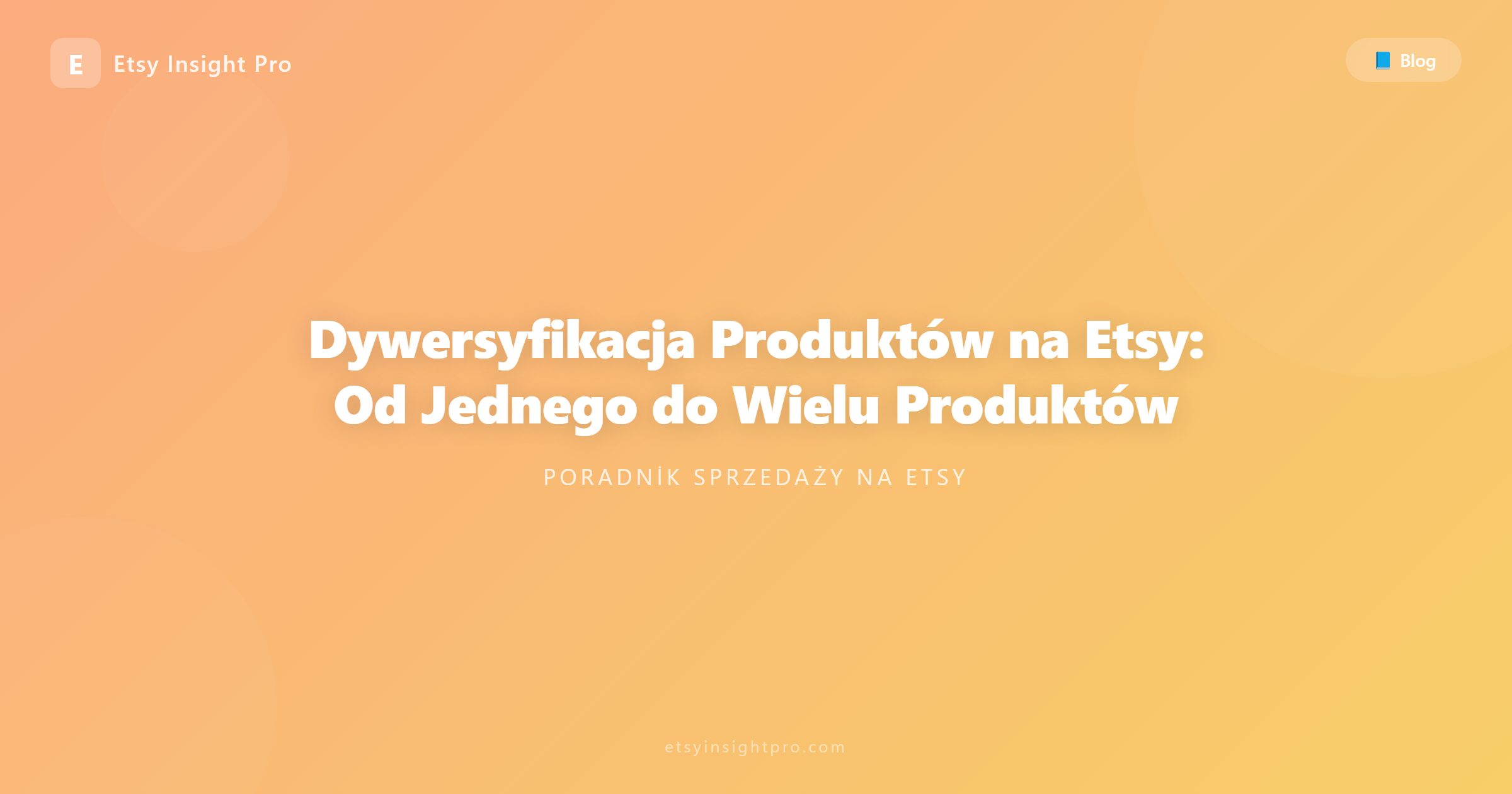 Dywersyfikacja Produktów na Etsy: Od Jednego do Wielu Produktów