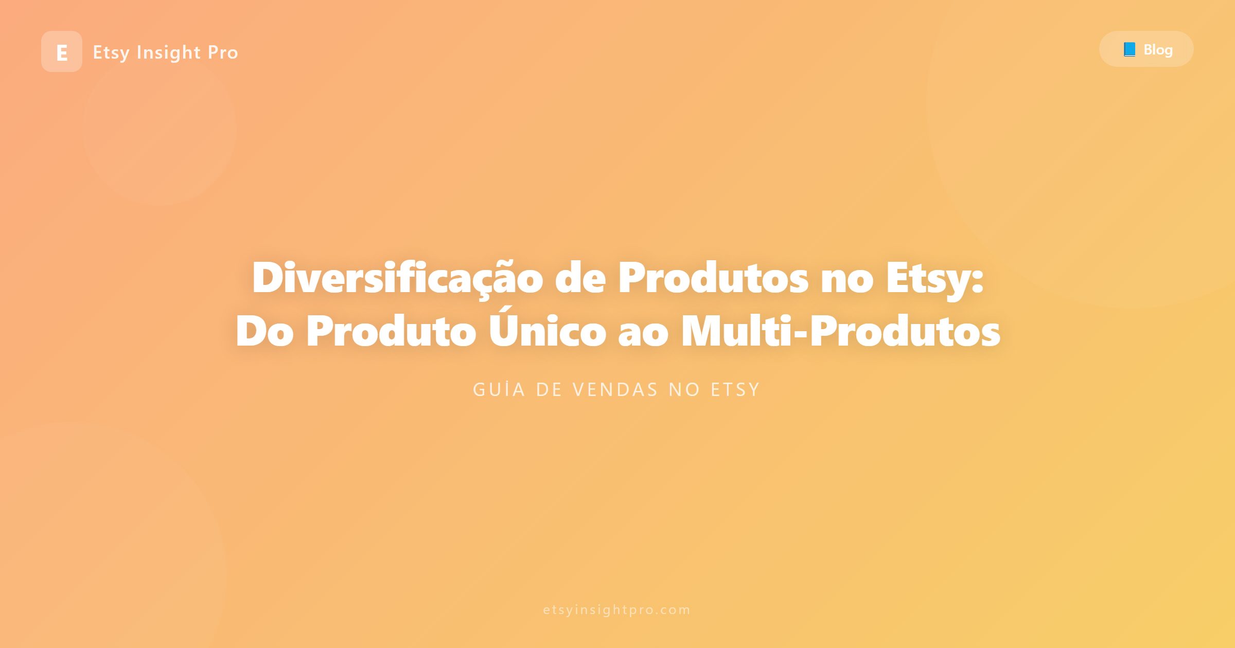Diversificação de Produtos no Etsy: Do Produto Único ao Multi-Produtos