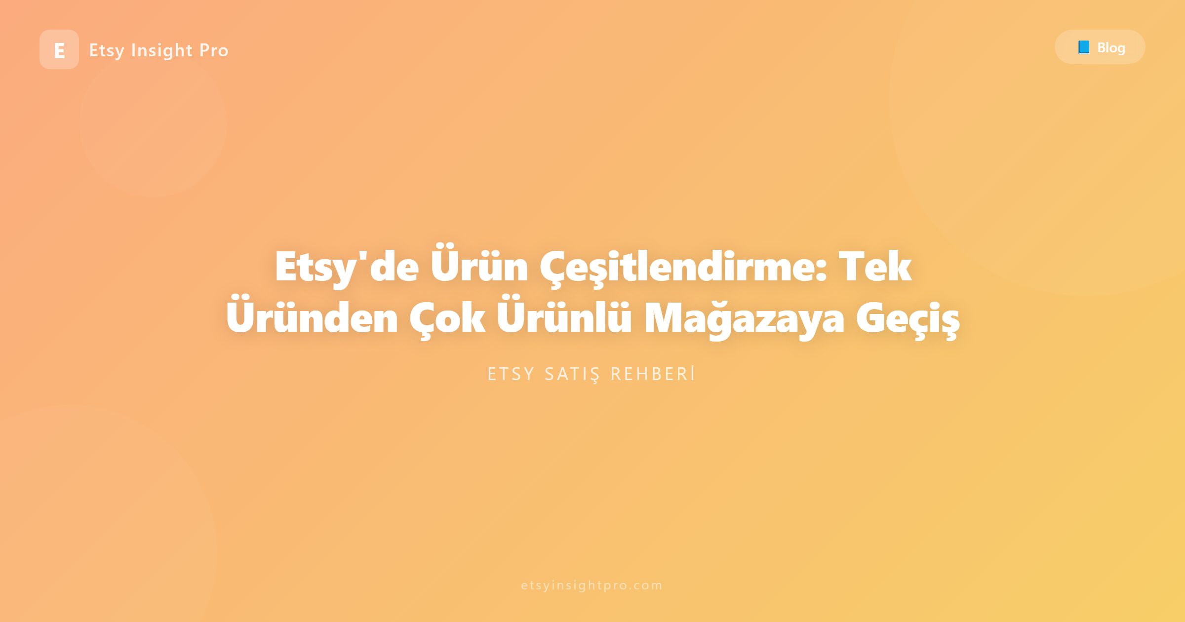 Etsy'de Ürün Çeşitlendirme: Tek Üründen Çok Ürünlü Mağazaya Geçiş
