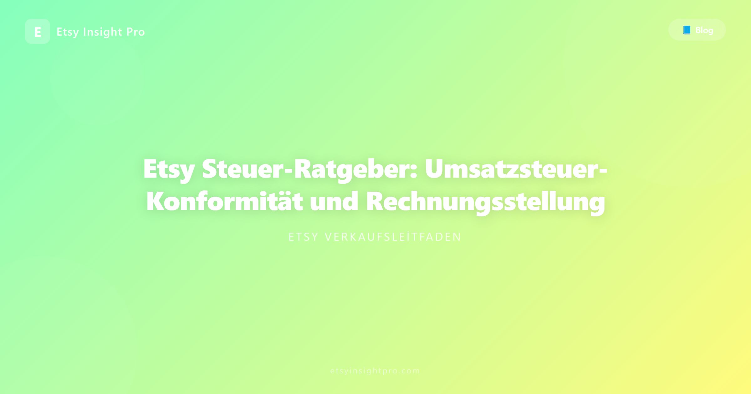 Etsy Steuer-Ratgeber: USt-Konformität und Rechnungsstellung für Verkäufer
