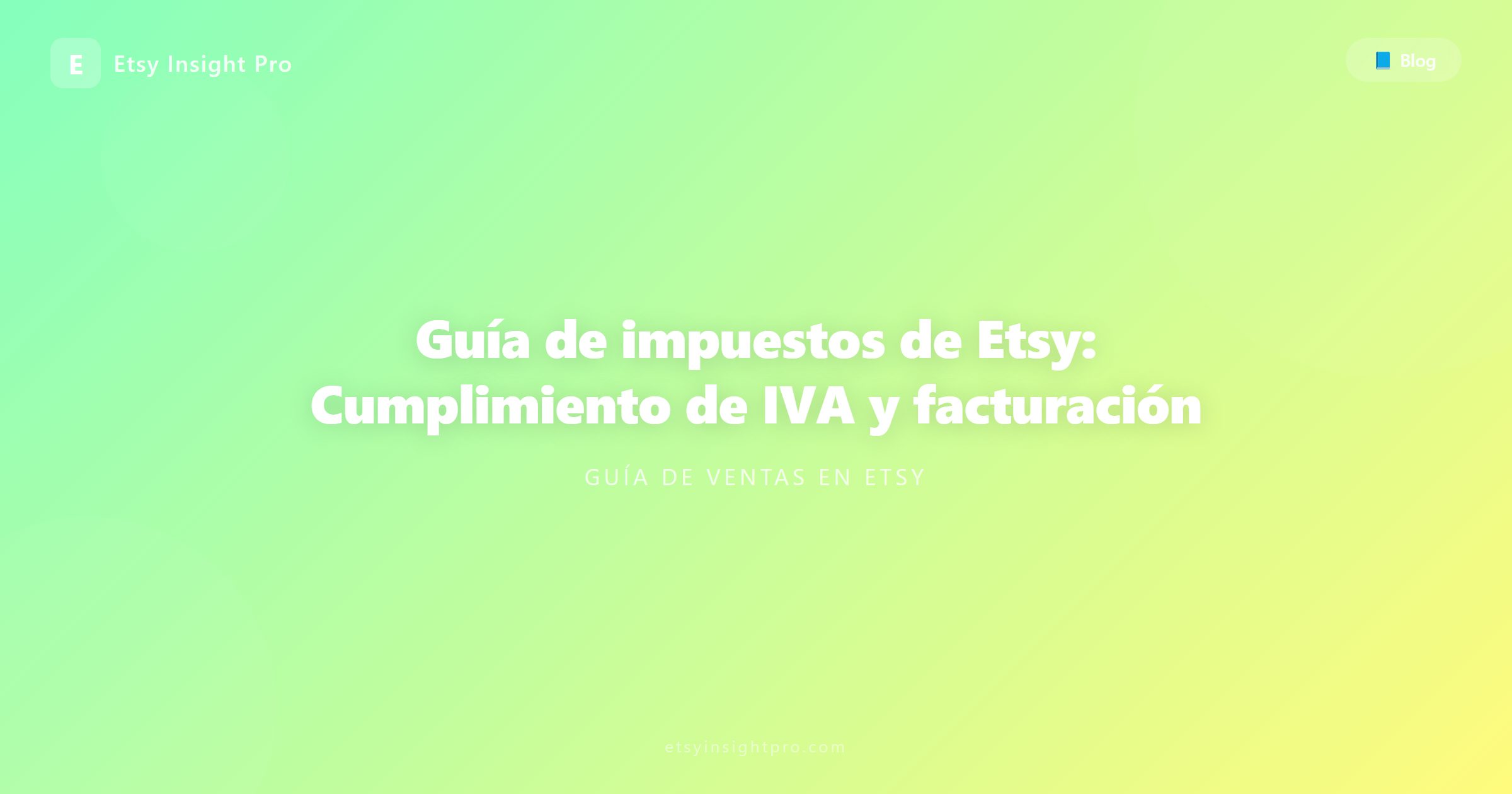 Guía de impuestos de Etsy: Cumplimiento de IVA y facturación