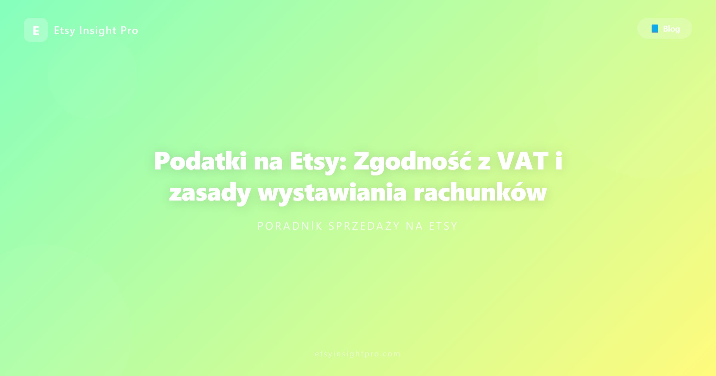 Przewodnik podatkowy Etsy: zgodność z VAT i fakturowanie dla sprzedawców