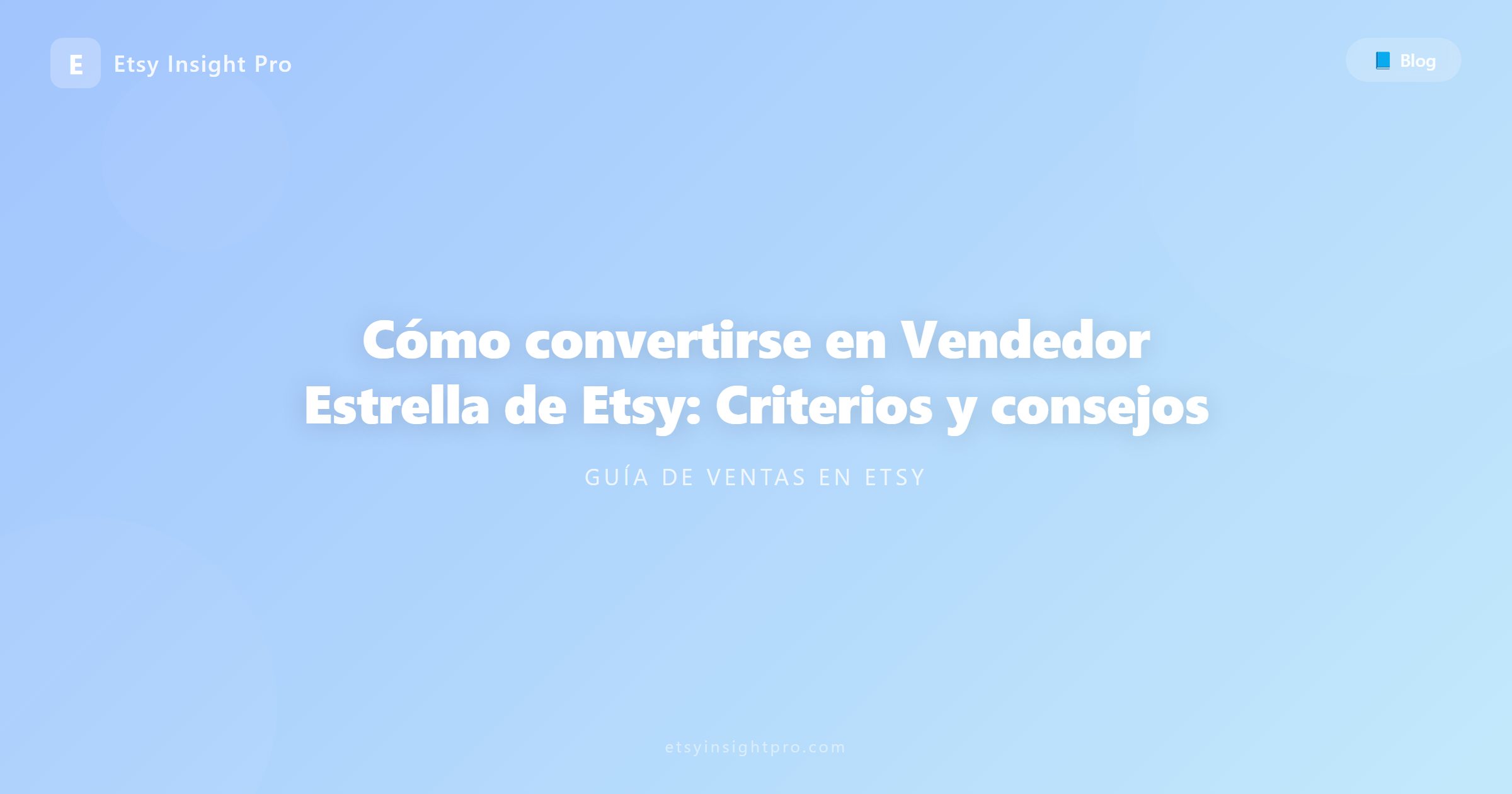 Cómo convertirse en Vendedor Estrella de Etsy: Criterios y consejos