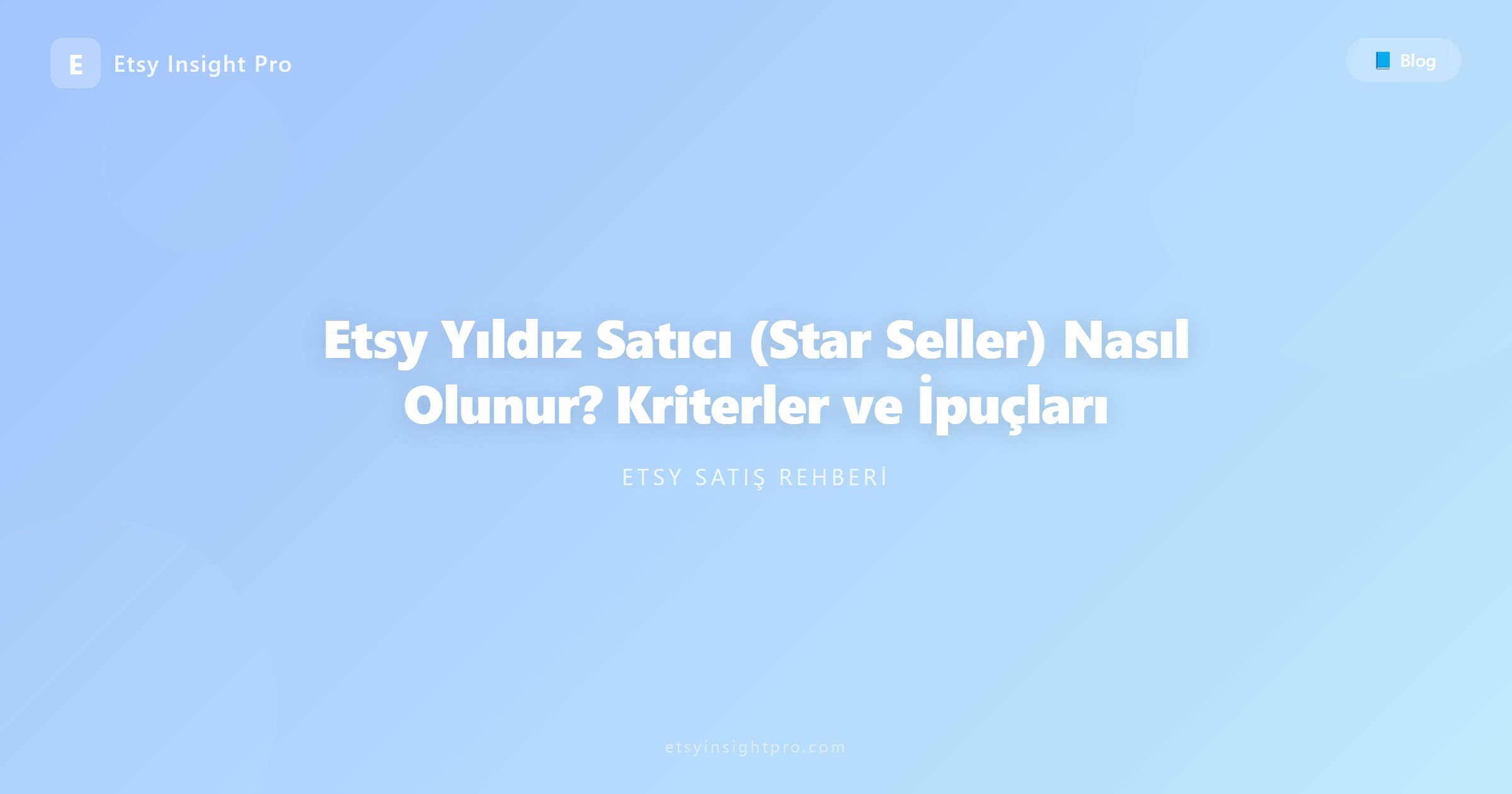 Etsy Yıldız Satıcı (Star Seller) Nasıl Olunur? Kriterler ve İpuçları