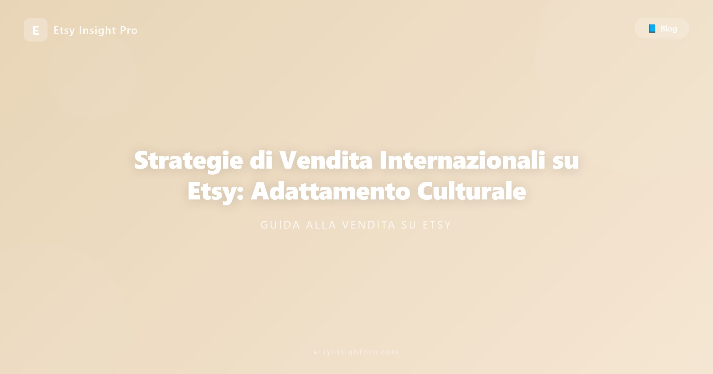 Strategie di Vendita Internazionali su Etsy: Adattamento Culturale