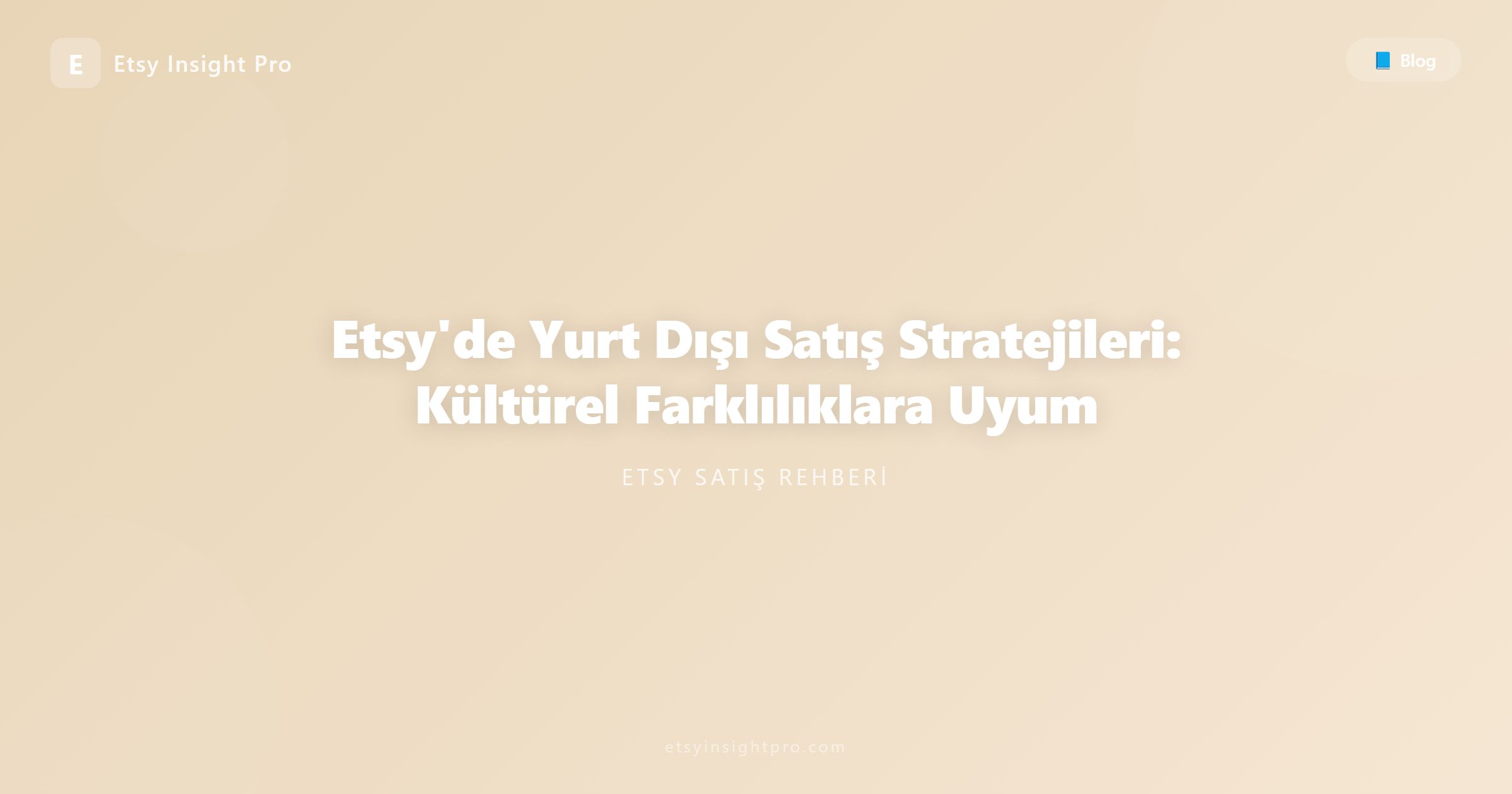 Etsy'de Yurt Dışı Satış Stratejileri: Kültürel Farklılıklara Uyum